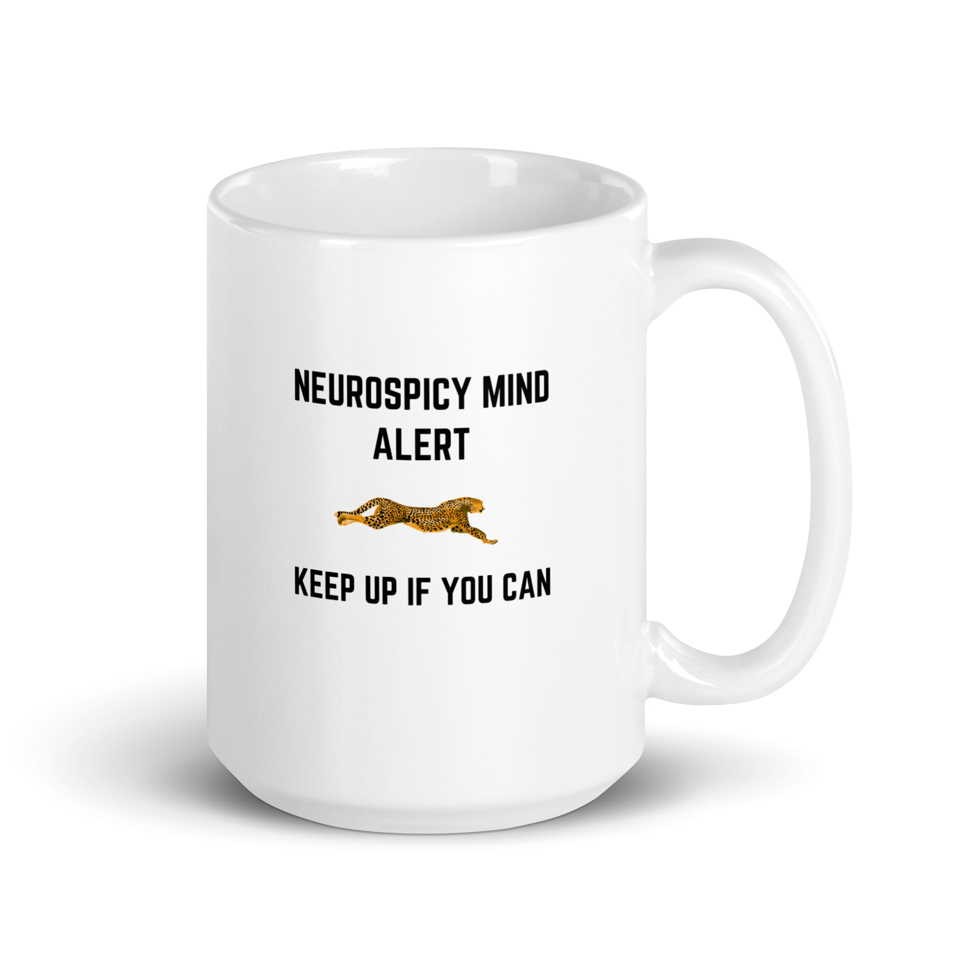 Neurospicy Mind Alert | Keep Up If You Can | White Glossy Mug | The Neurospicy Store 15 oz