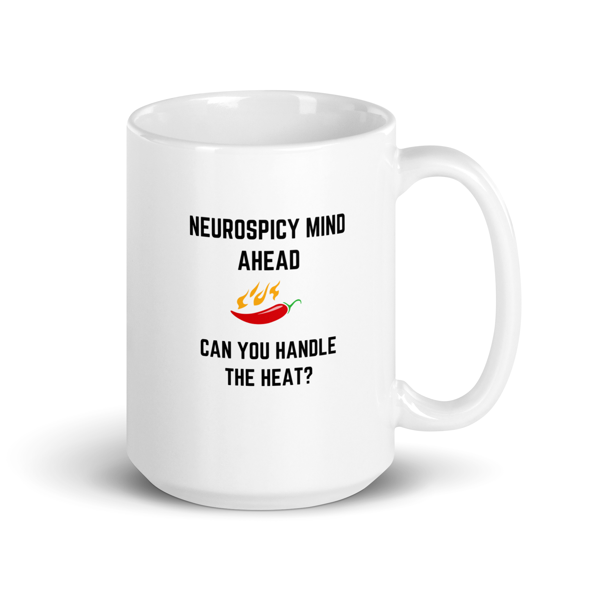 Neurospicy Mind Ahead Can You Handle The Heat | White Glossy Mug | The Neurospicy Store 15 oz