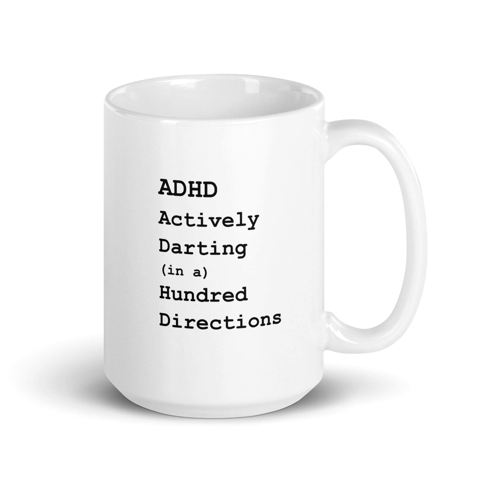 ADHD Actively Darting (in a) Hundred Directions | White Glossy Mug | The Neurospicy Store 15 oz