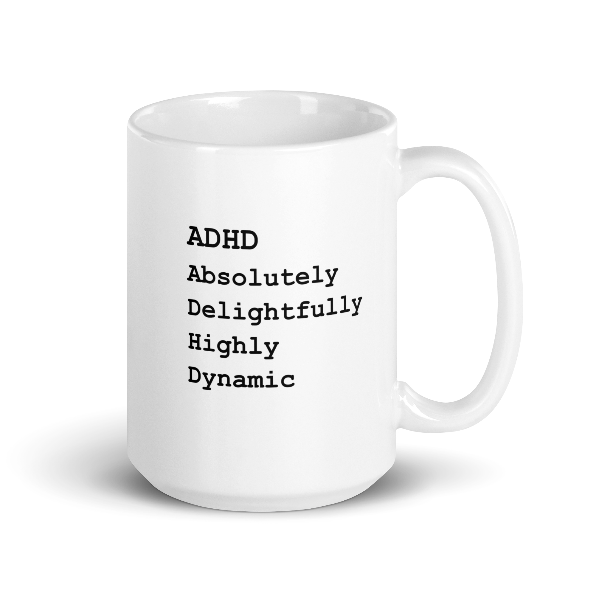ADHD Absolutely Delightfully Highly Dynamic | White Glossy Mug | The Neurospicy Store 15 oz