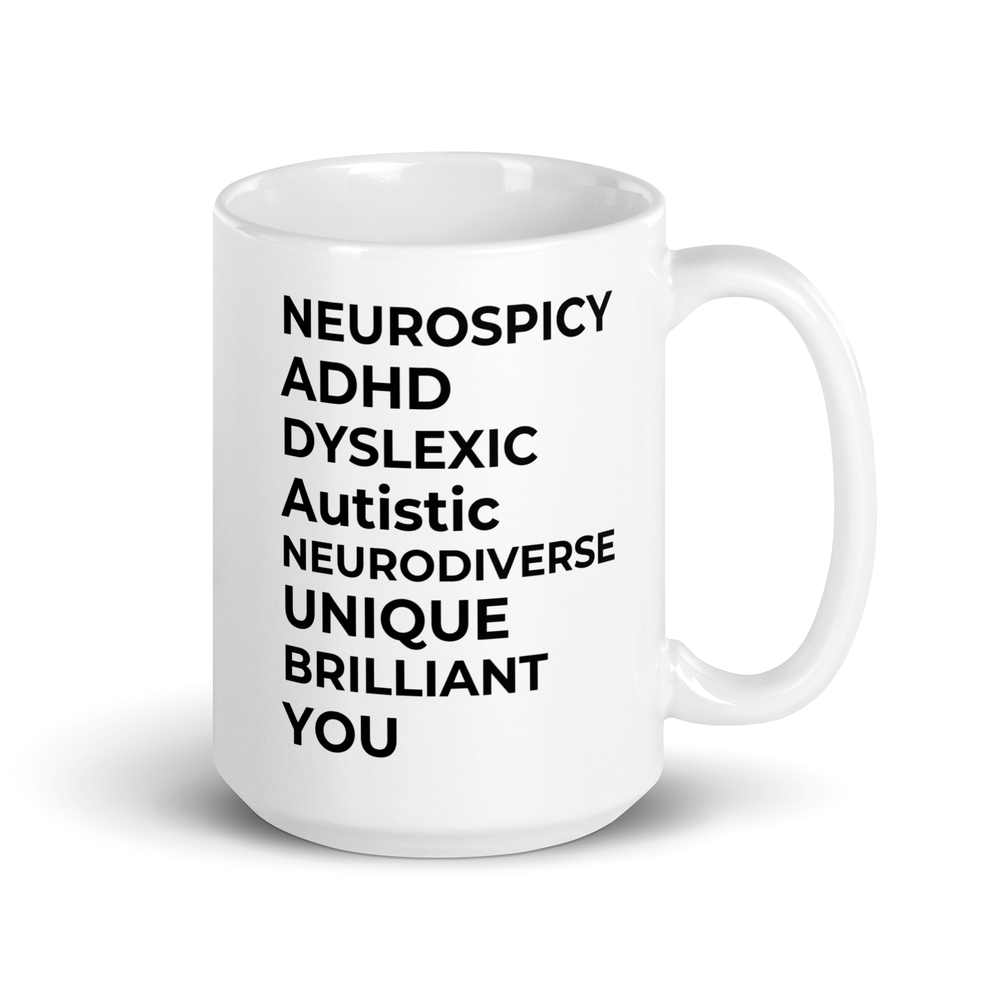 Neurospicy ADHD Dyslexic Autistic Neurodiverse Unique Brilliant You | White Glossy Mug | The Neurospicy Store 15 oz