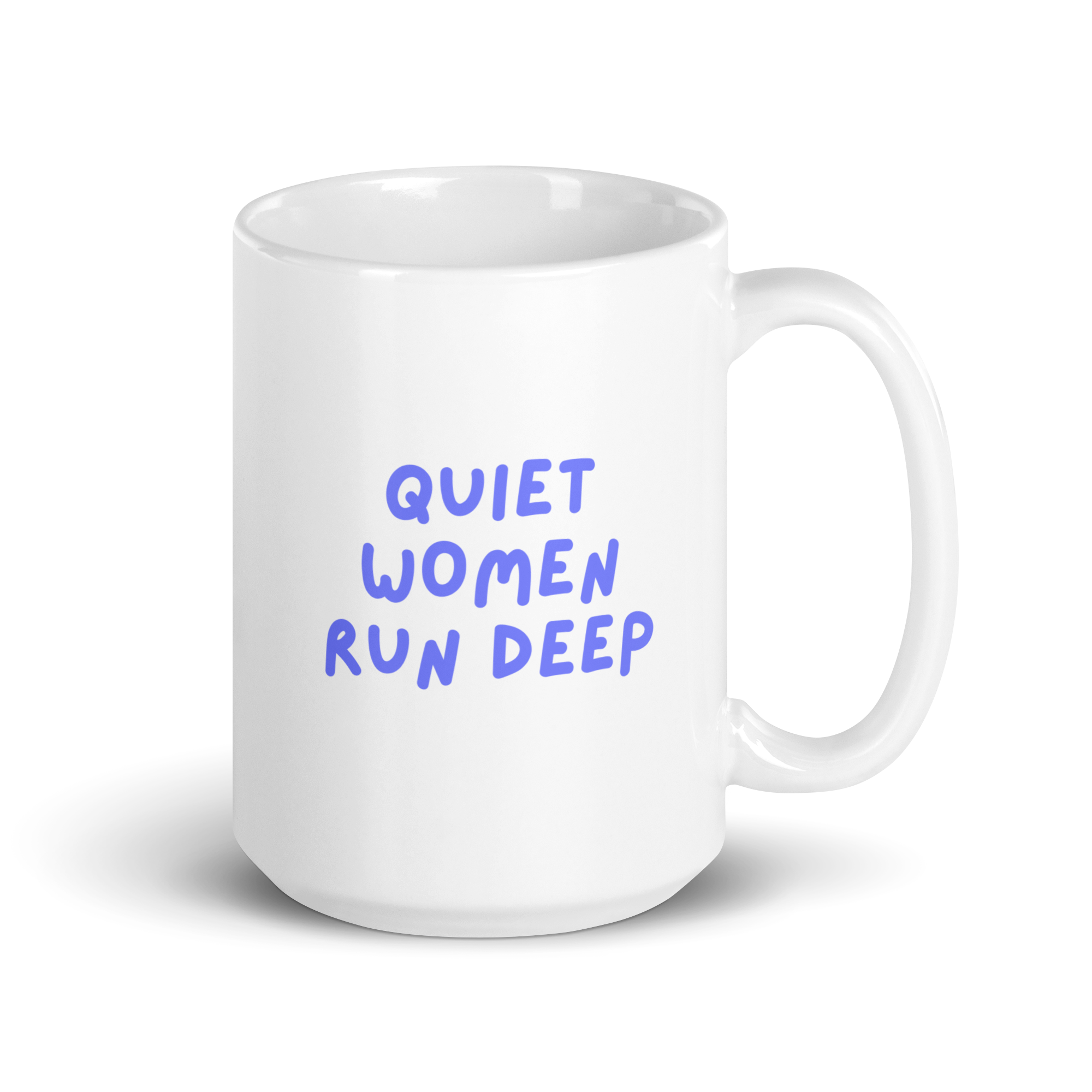 Quiet Women Run Deep | White Glossy Mug | The Neurospicy Store 15 oz