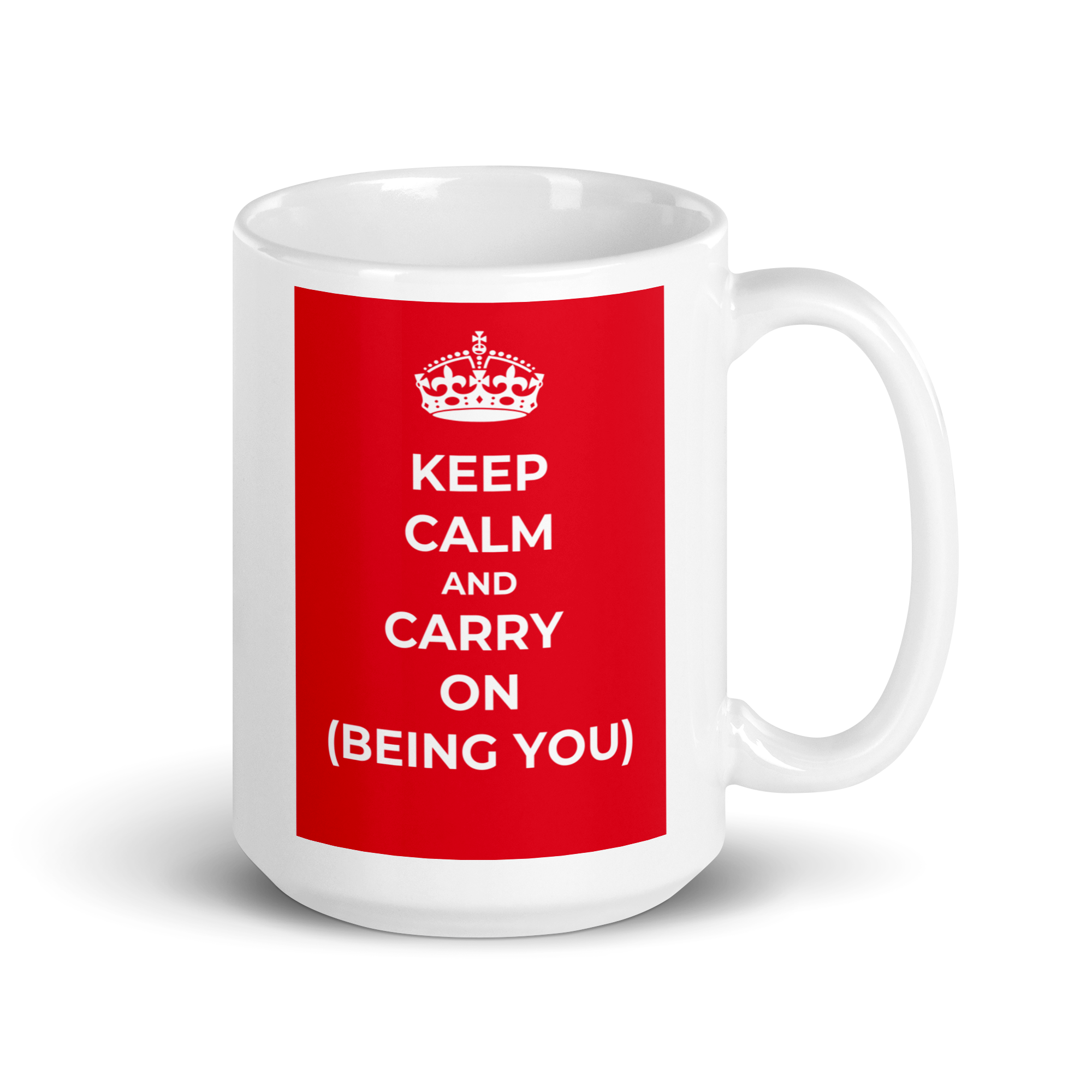 Keep Calm And Carry On (Being You) | White Glossy Mug | The Neurospicy Store 15 oz