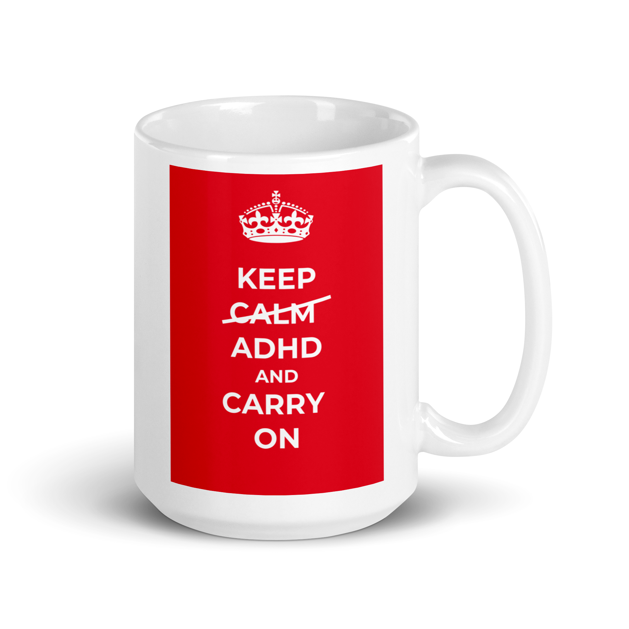 Keep Calm ADHD And Carry On | White Glossy Mug | The Neurospicy Store 15 oz