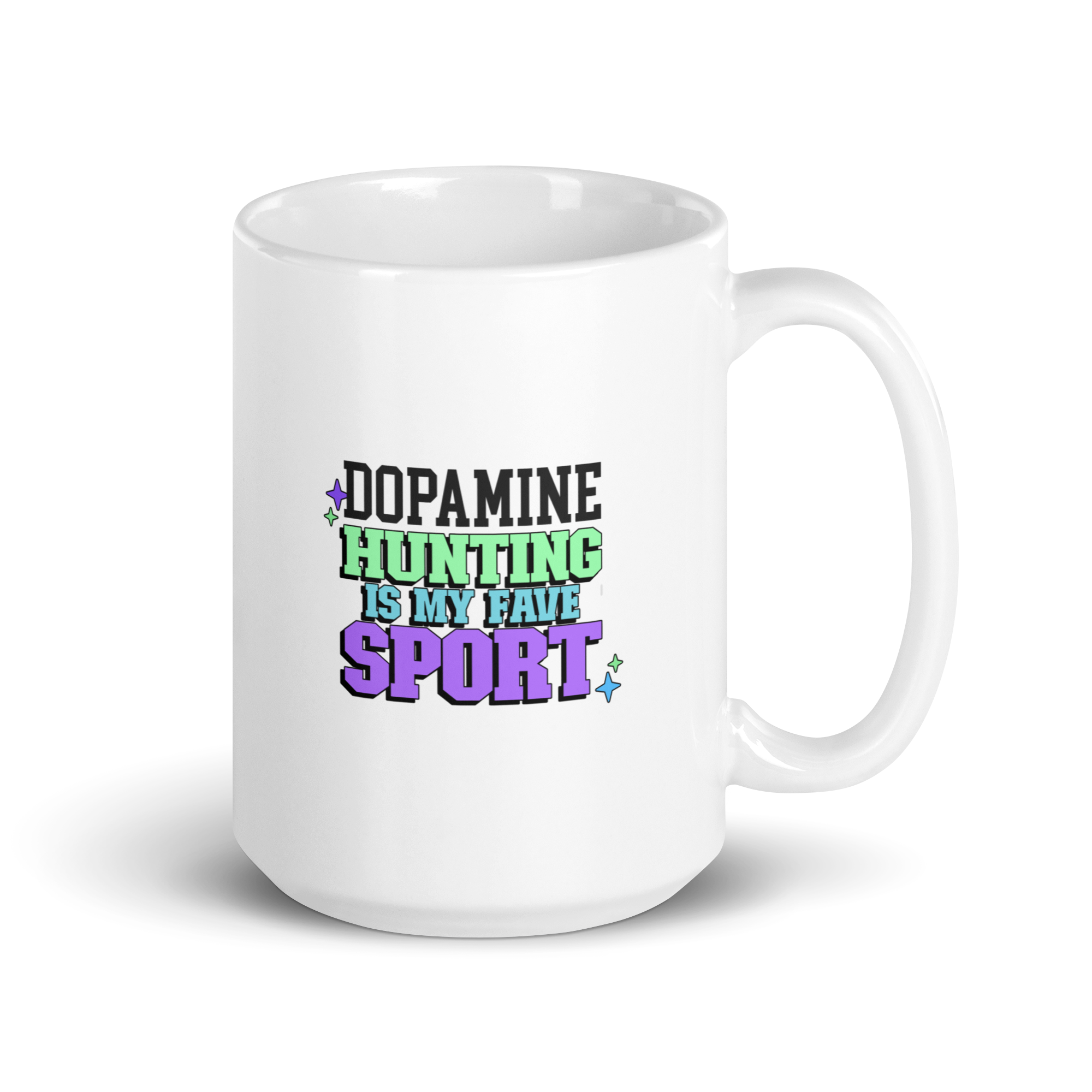 Dopamine Hunting Is My Fave Sport | White Glossy Mug | The Neurospicy Store 15 oz
