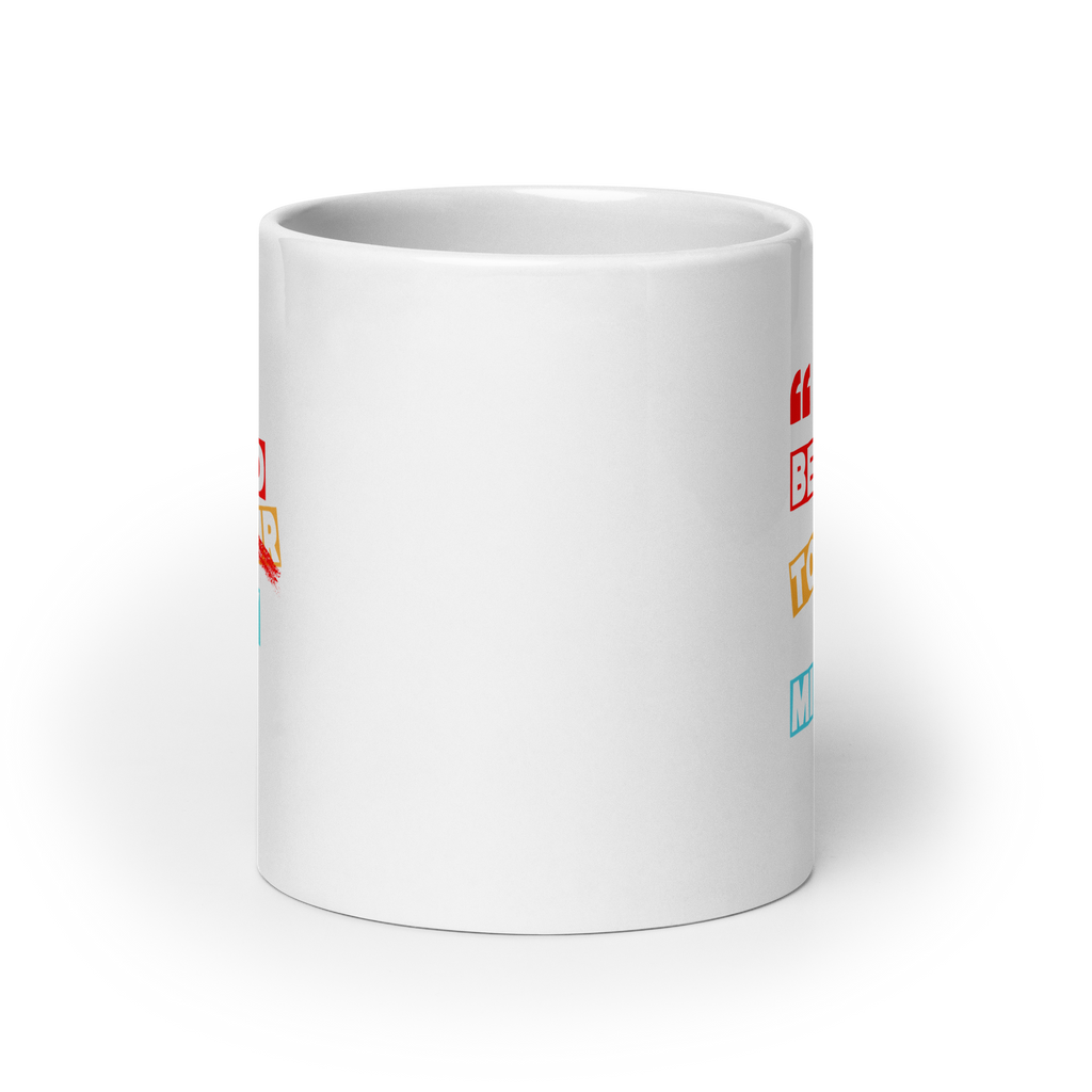 Be Kind To Your My Mind | White Glossy Mug | The Neurospicy Store