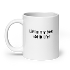 Living My Best ADHD Life! | White Glossy Mug | The Neurospicy Store