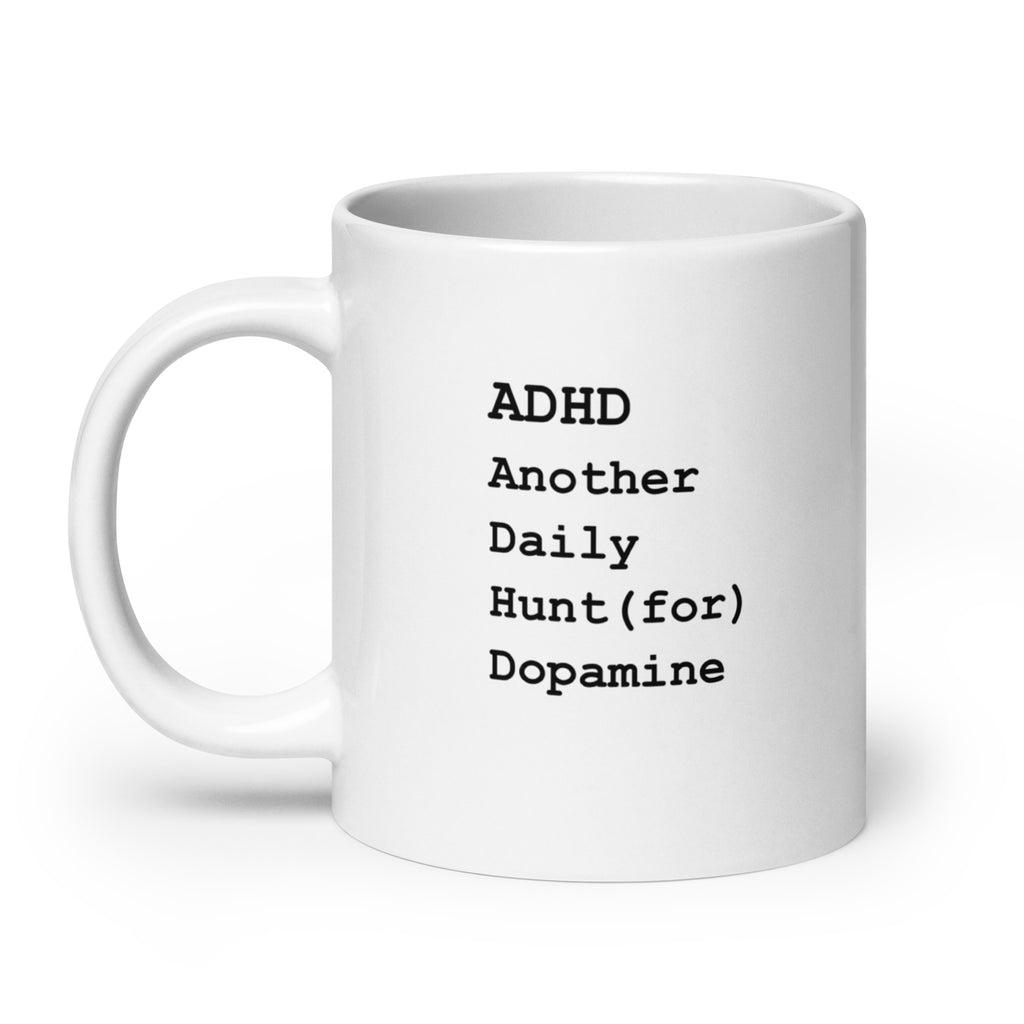 ADHD Another Daily Hunt (For) Dopamine | White Glossy Mug | The Neurospicy Store