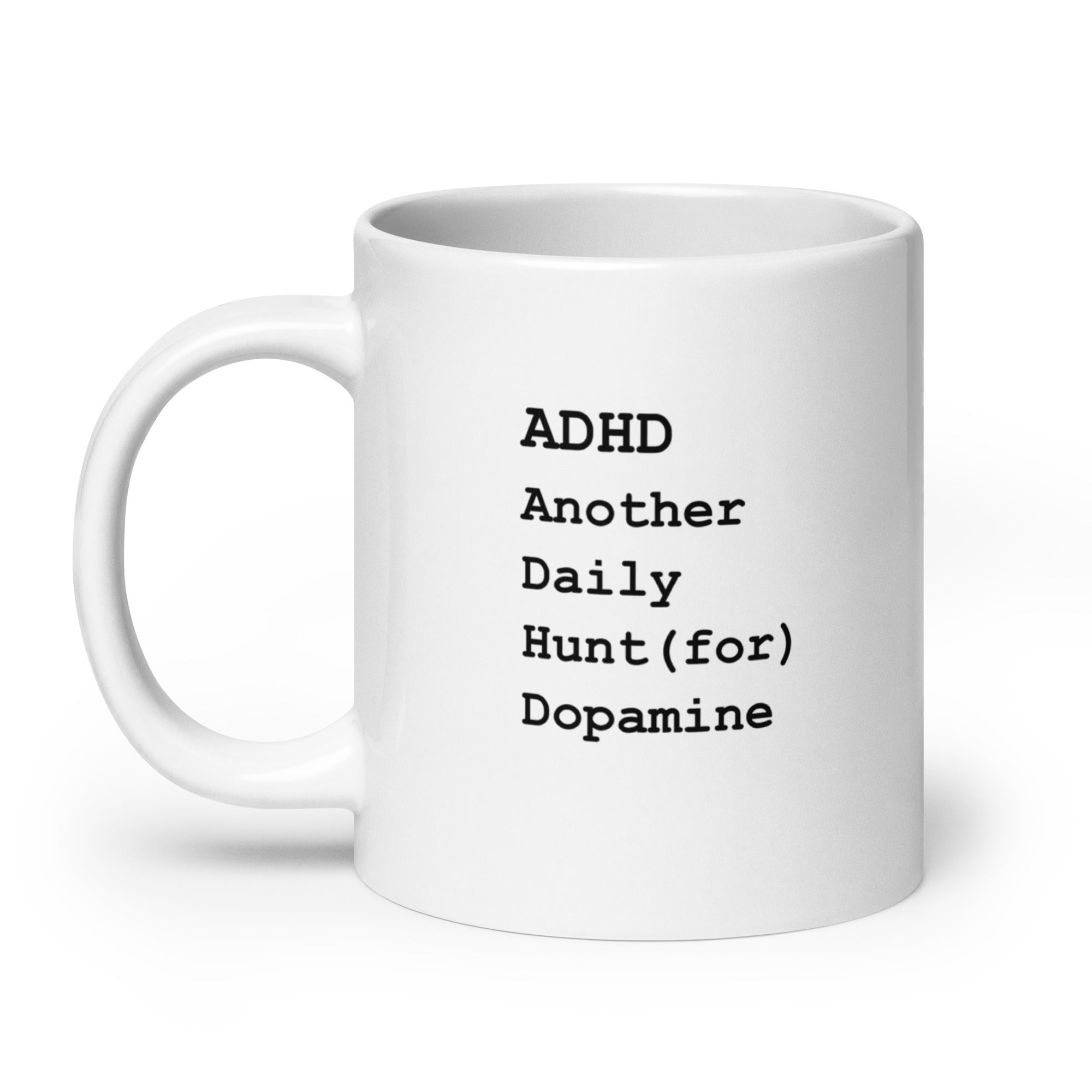 ADHD Another Daily Hunt (For) Dopamine | White Glossy Mug | The Neurospicy Store