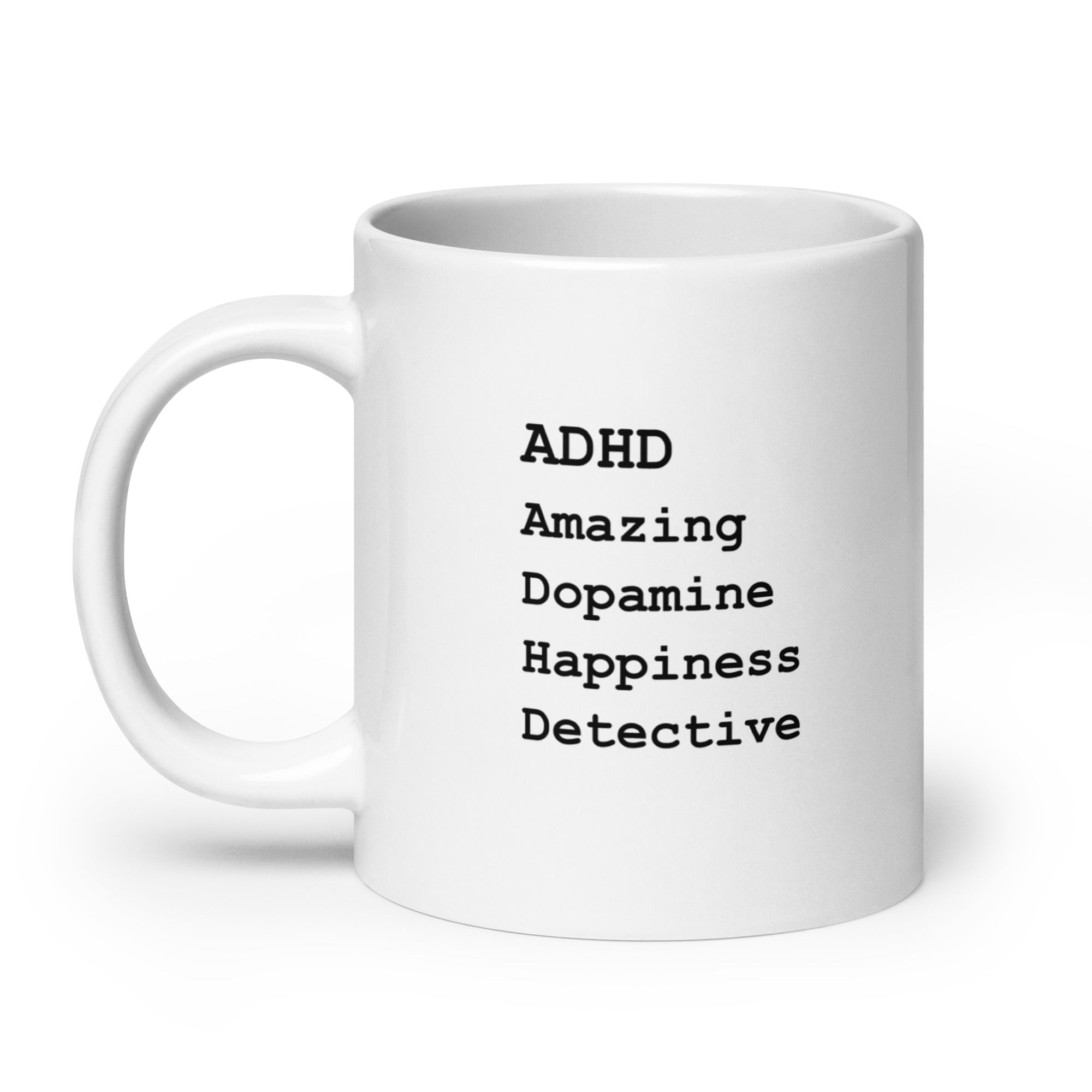 ADHD Amazing Dopamine Happiness Detective | White Glossy Mug | The Neurospicy Store