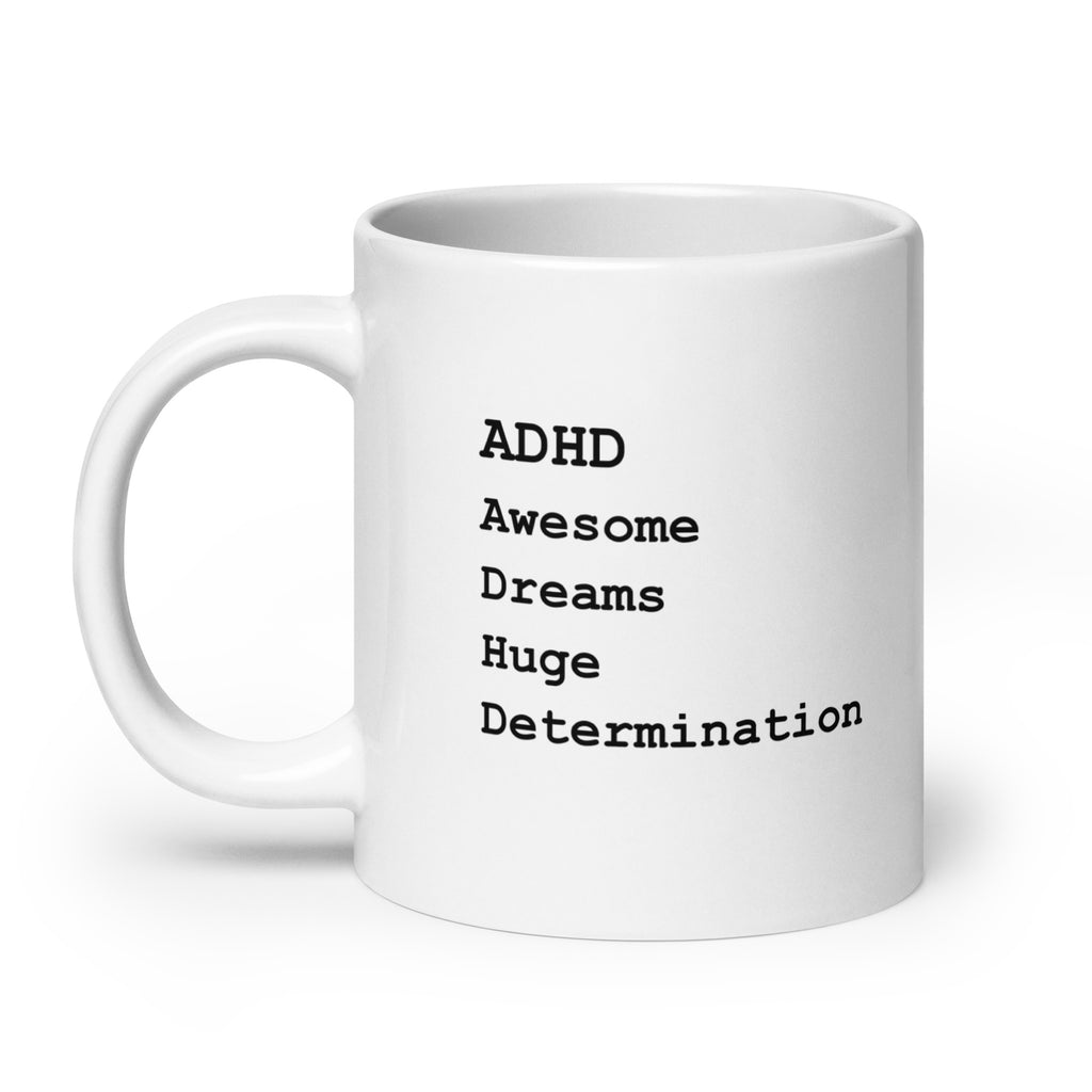 ADHD Awesome Dreams Huge Determination | White Glossy Mug | The Neurospicy Store