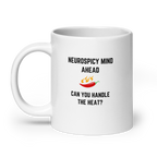 Neurospicy Mind Ahead Can You Handle The Heat | White Glossy Mug | The Neurospicy Store