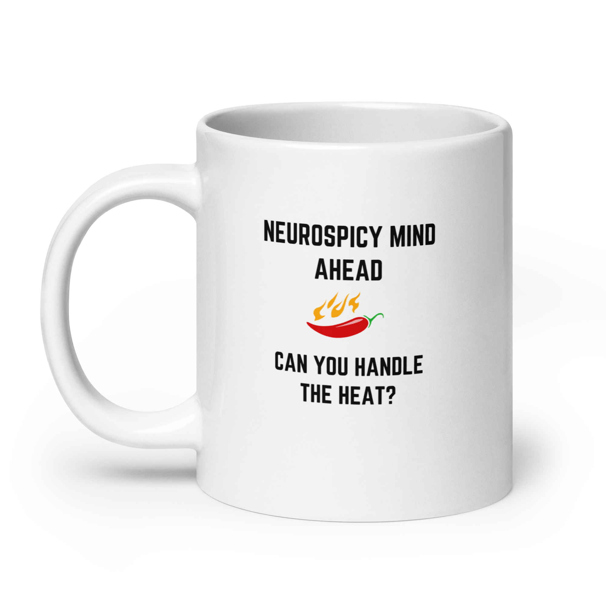 Neurospicy Mind Ahead Can You Handle The Heat | White Glossy Mug | The Neurospicy Store