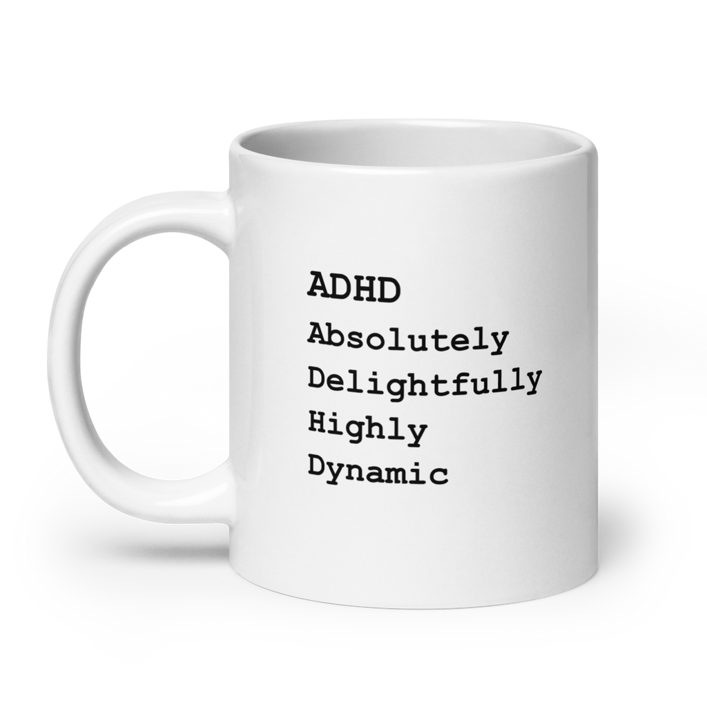 ADHD Absolutely Delightfully Highly Dynamic | White Glossy Mug | The Neurospicy Store