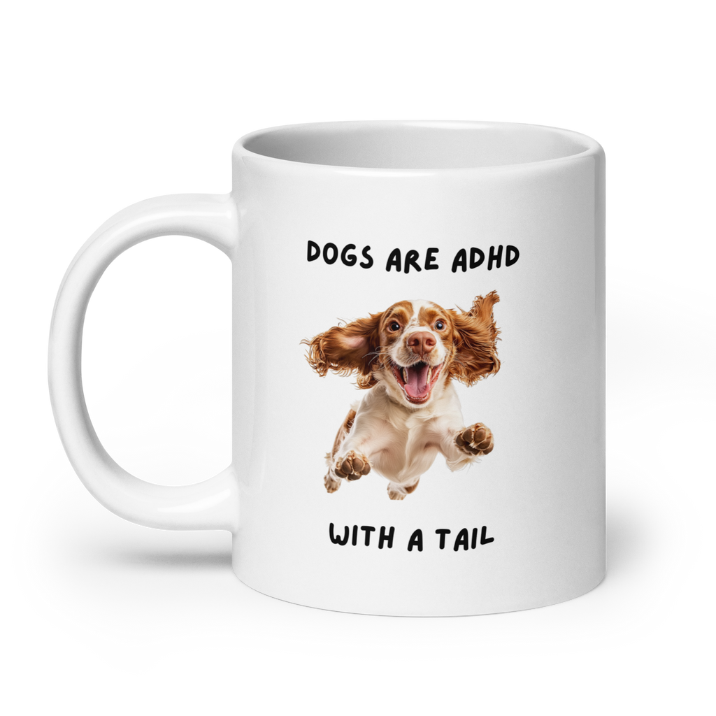 Dogs Are ADHD With A Tail | White Glossy Mug | The Neurospicy Store