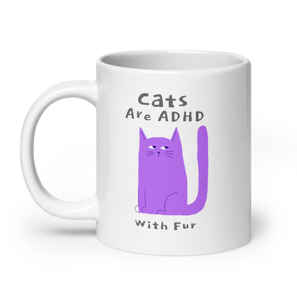 Cats Are ADHD With Fur | White Glossy Mug | The Neurospicy Store