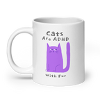 Cats Are ADHD With Fur | White Glossy Mug | The Neurospicy Store