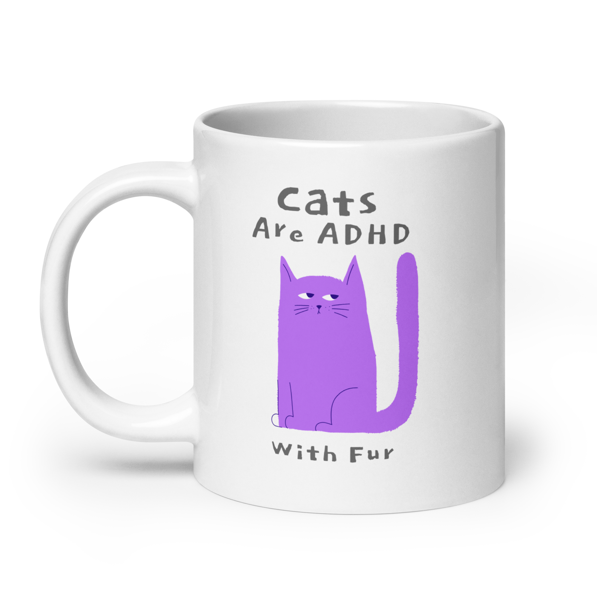 Cats Are ADHD With Fur | White Glossy Mug | The Neurospicy Store