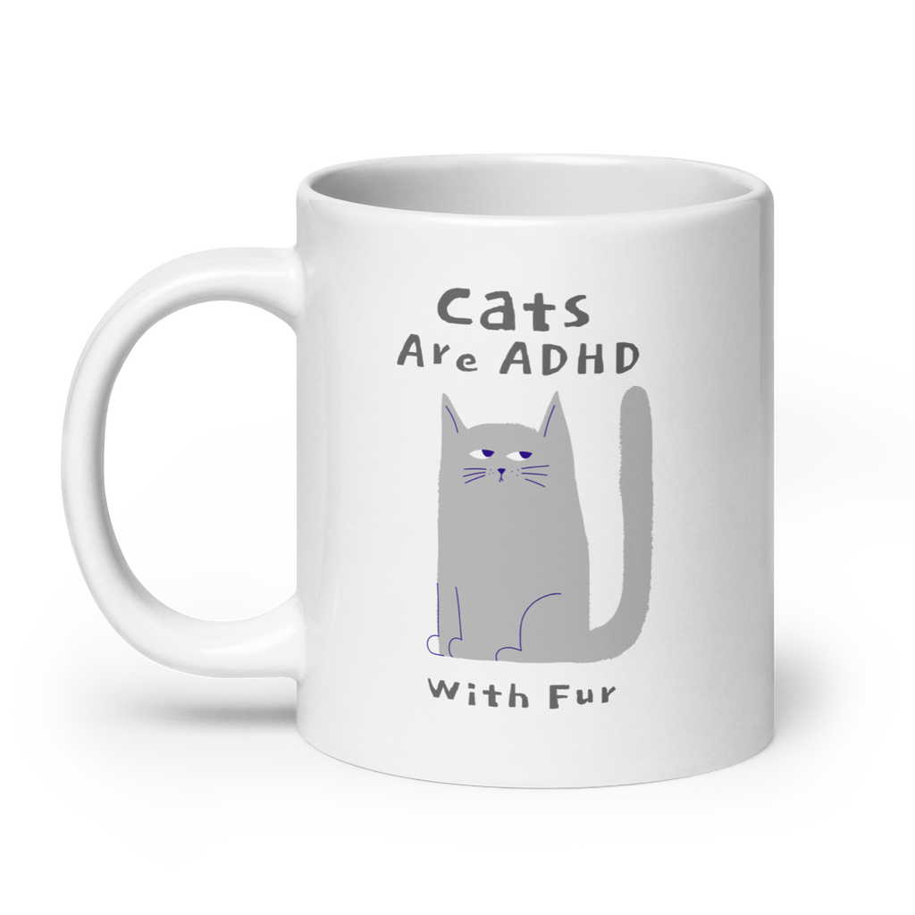 Cats Are ADHD With Fur | White Glossy Mug | The Neurospicy Store