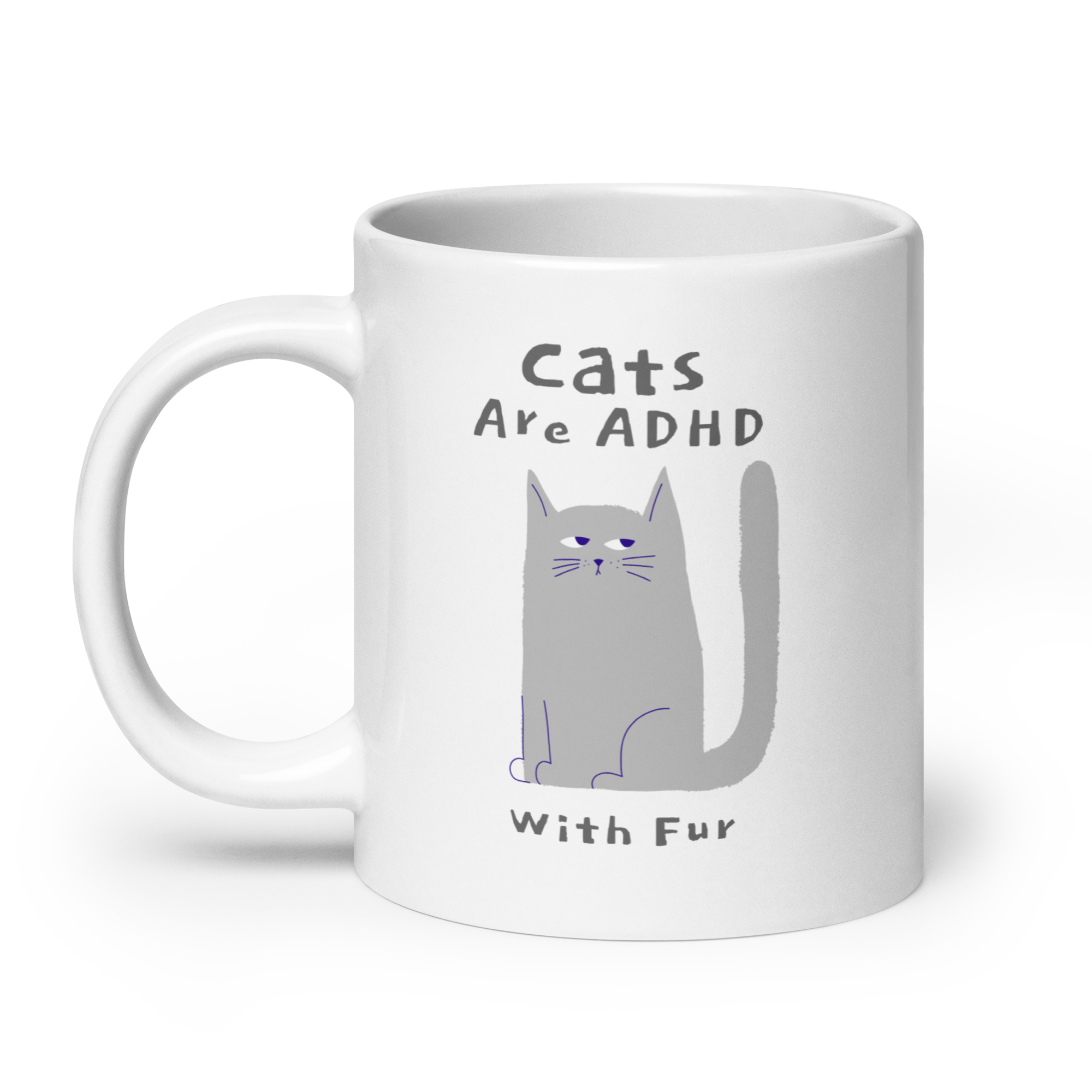 Cats Are ADHD With Fur | White Glossy Mug | The Neurospicy Store