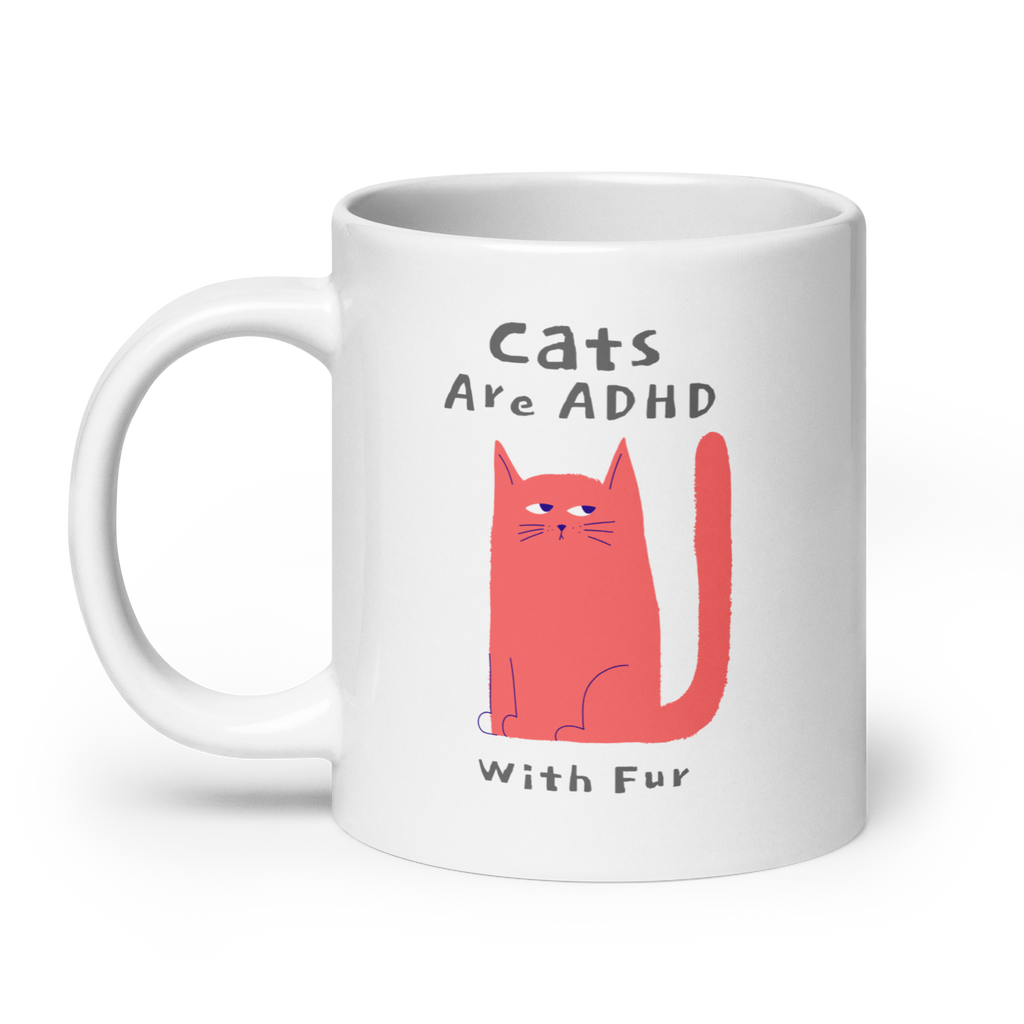 Cats Are ADHD With Fur | White Glossy Mug | The Neurospicy Store