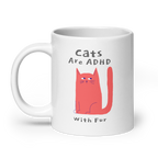 Cats Are ADHD With Fur | White Glossy Mug | The Neurospicy Store