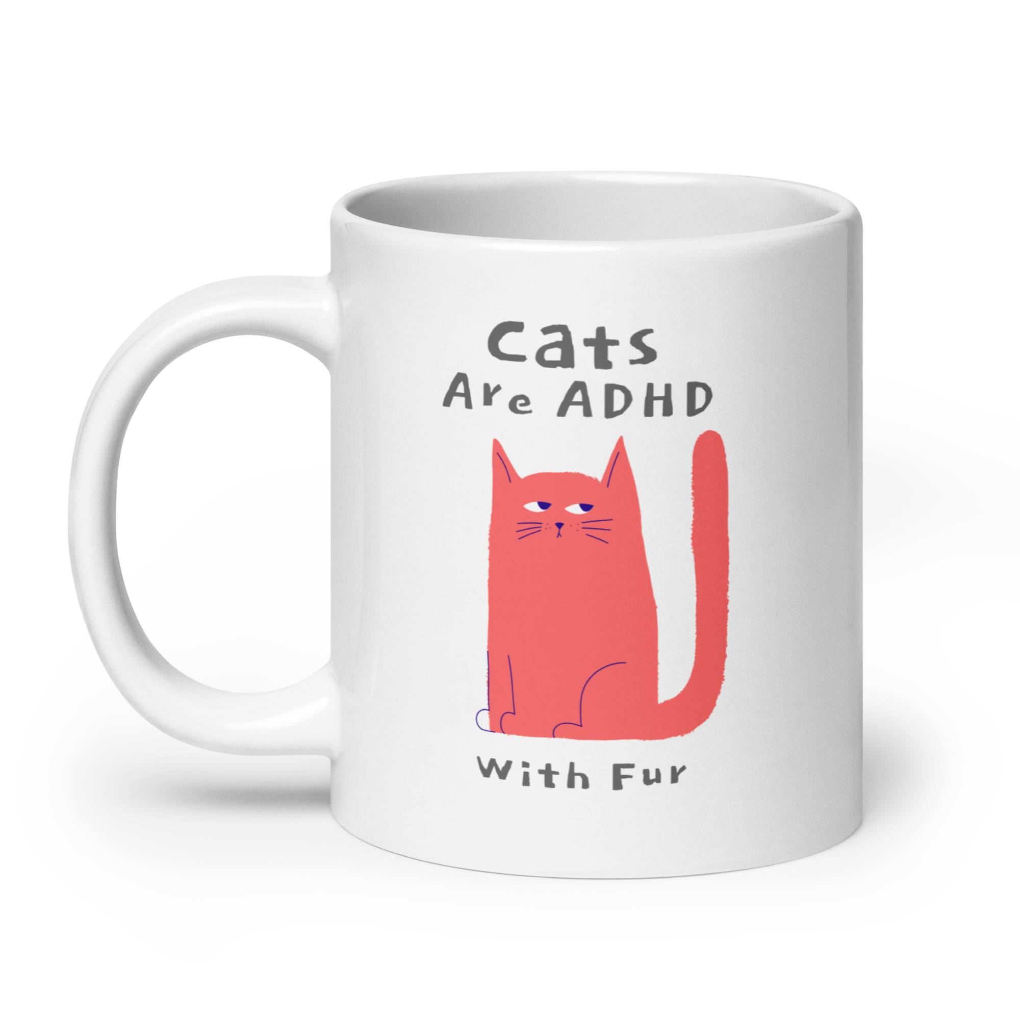 Cats Are ADHD With Fur | White Glossy Mug | The Neurospicy Store