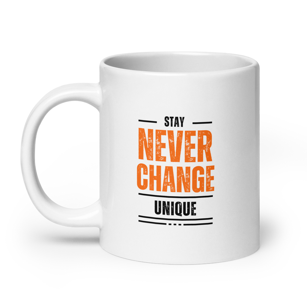 Stay Never Change Unique | White Glossy Mug | The Neurospicy Store