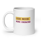 Less Noise More Knowing Mug | White Glossy Mug | Gifts for Neurodivergent Minds white-glossy-mug-white-20-oz-handle-on-left-67dd67bc5e23e Kitchen & Dining > Drinkware > Mugs