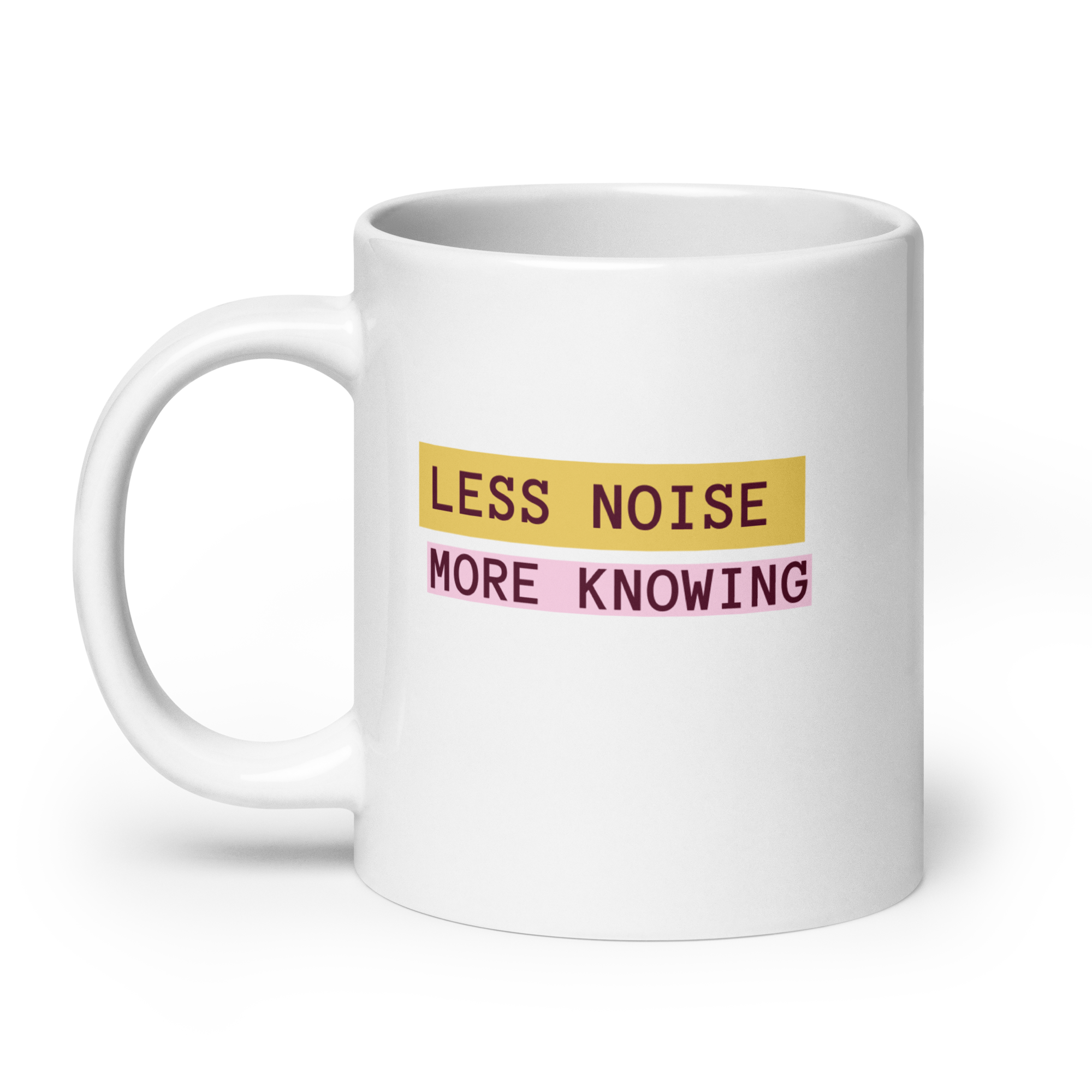 Less Noise More Knowing Mug | White Glossy Mug | Gifts for Neurodivergent Minds white-glossy-mug-white-20-oz-handle-on-left-67dd67bc5e23e Kitchen & Dining > Drinkware > Mugs