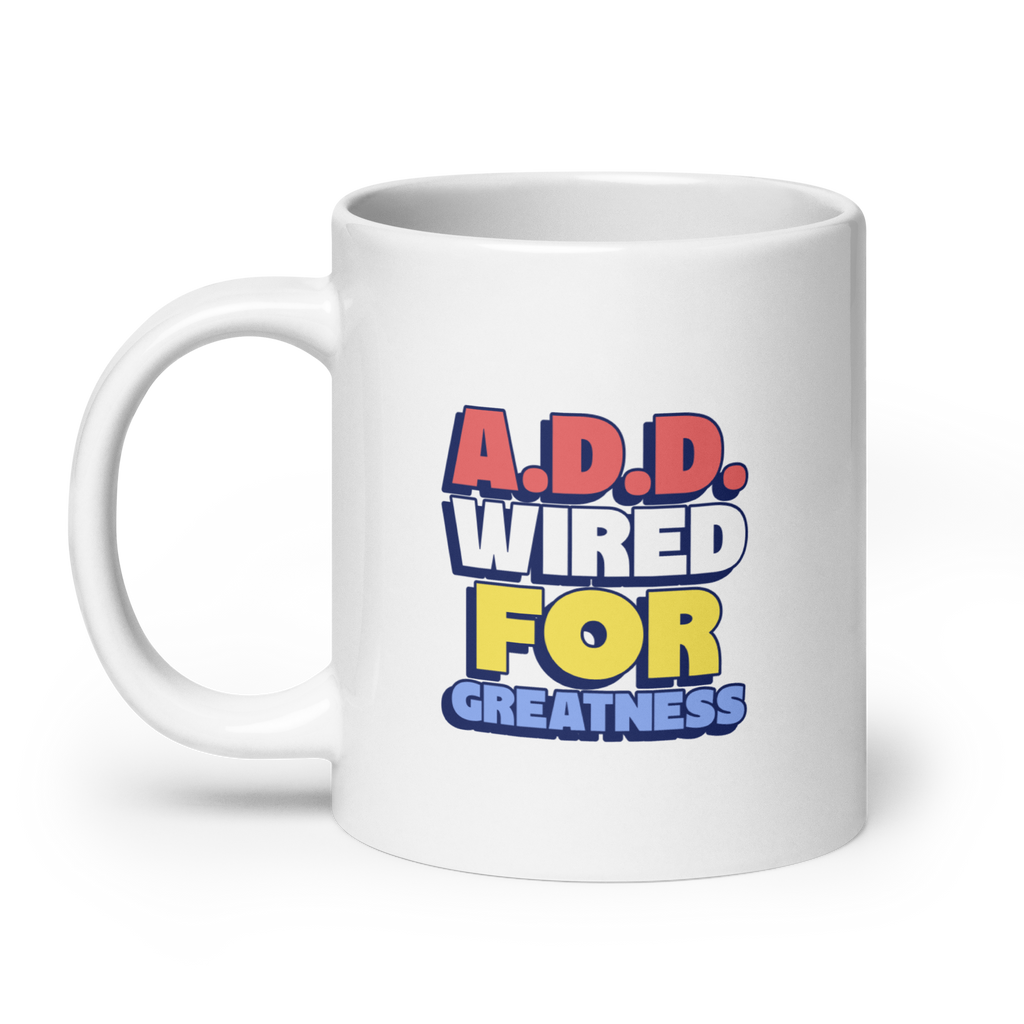 A.D.D. Wired For Greatness | White Glossy Mug | The Neurospicy Store