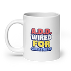 A.D.D. Wired For Greatness | White Glossy Mug | The Neurospicy Store