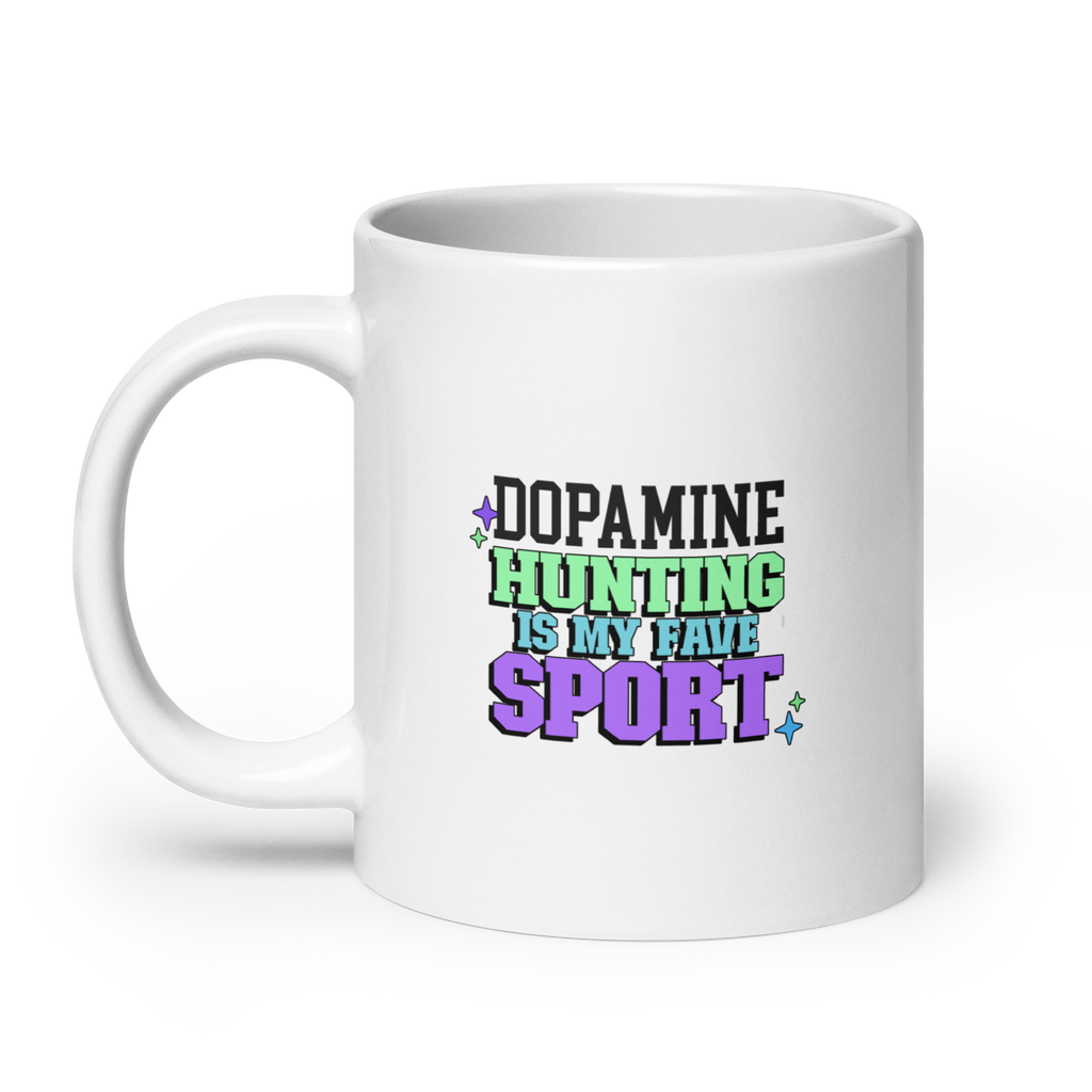 Dopamine Hunting Is My Fave Sport | White Glossy Mug | The Neurospicy Store
