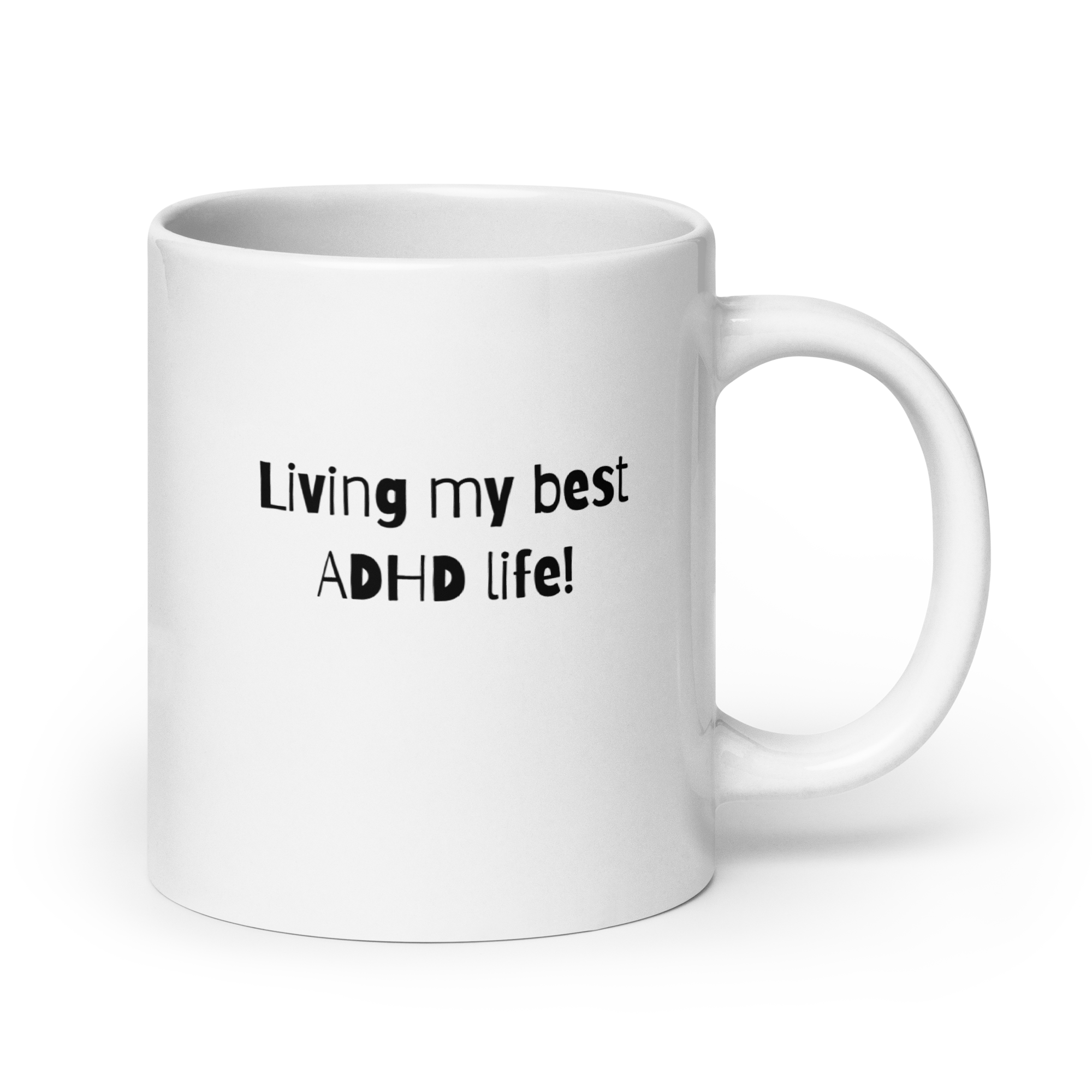Living My Best ADHD Life! | White Glossy Mug | The Neurospicy Store 20 oz