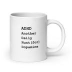 ADHD Another Daily Hunt for Dopamine Mug | White Mug | Neurodivergent Mug white-glossy-mug-white-20-oz-handle-on-right-67d83dbf0cbff Kitchen & Dining > Drinkware > Mugs