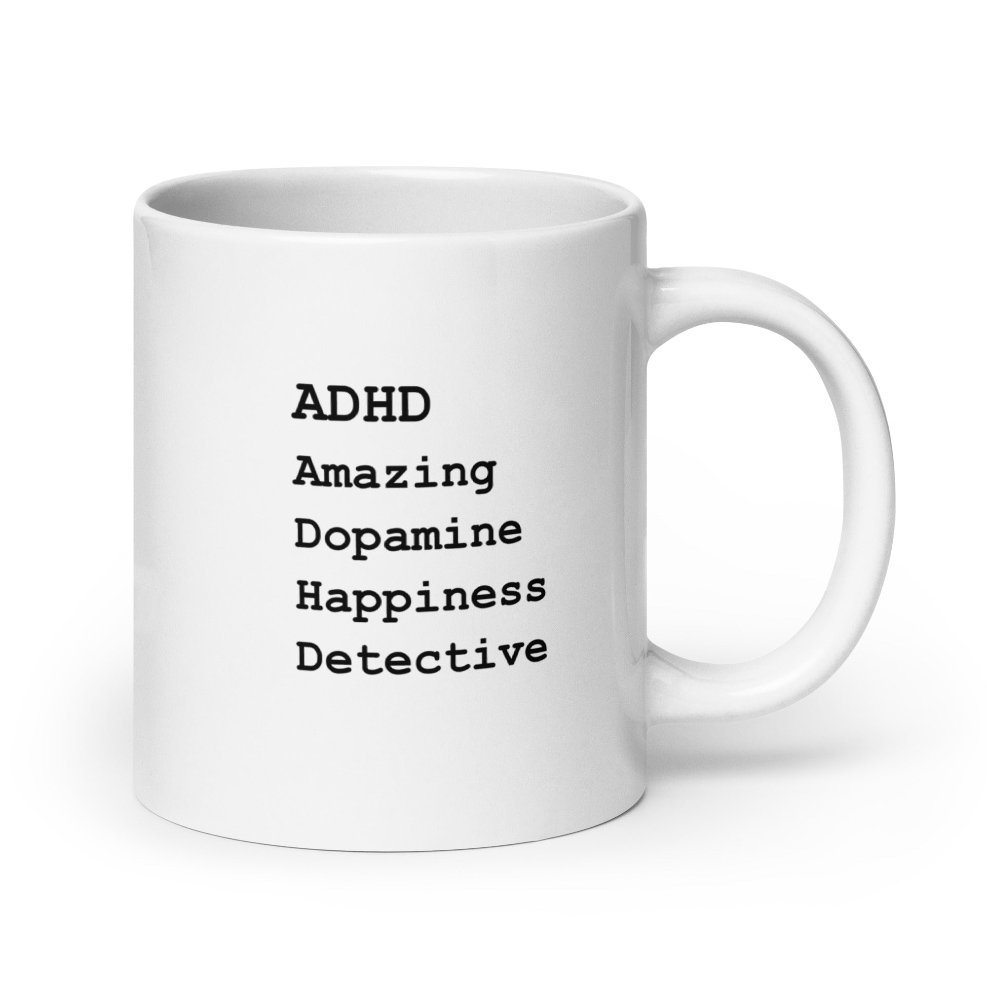 ADHD Amazing Dopamine Happiness Detective | White Glossy Mug | The Neurospicy Store 20 oz