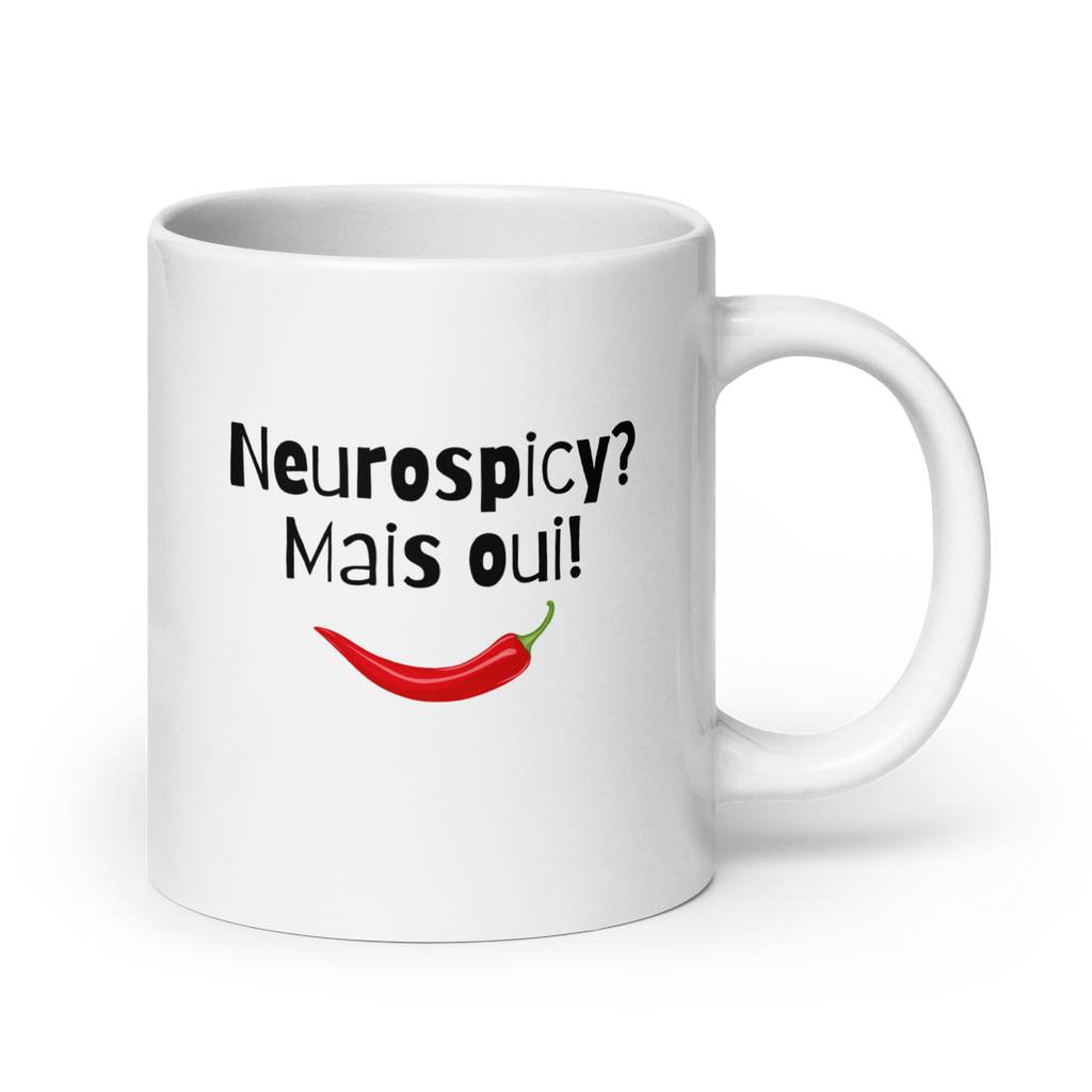Neurospicy? Mais Oui! | White Mug | Neurodivergent Gift? Mais Oui! white-glossy-mug-white-20-oz-handle-on-right-67d849fa07af9 Kitchen & Dining > Drinkware > Mugs