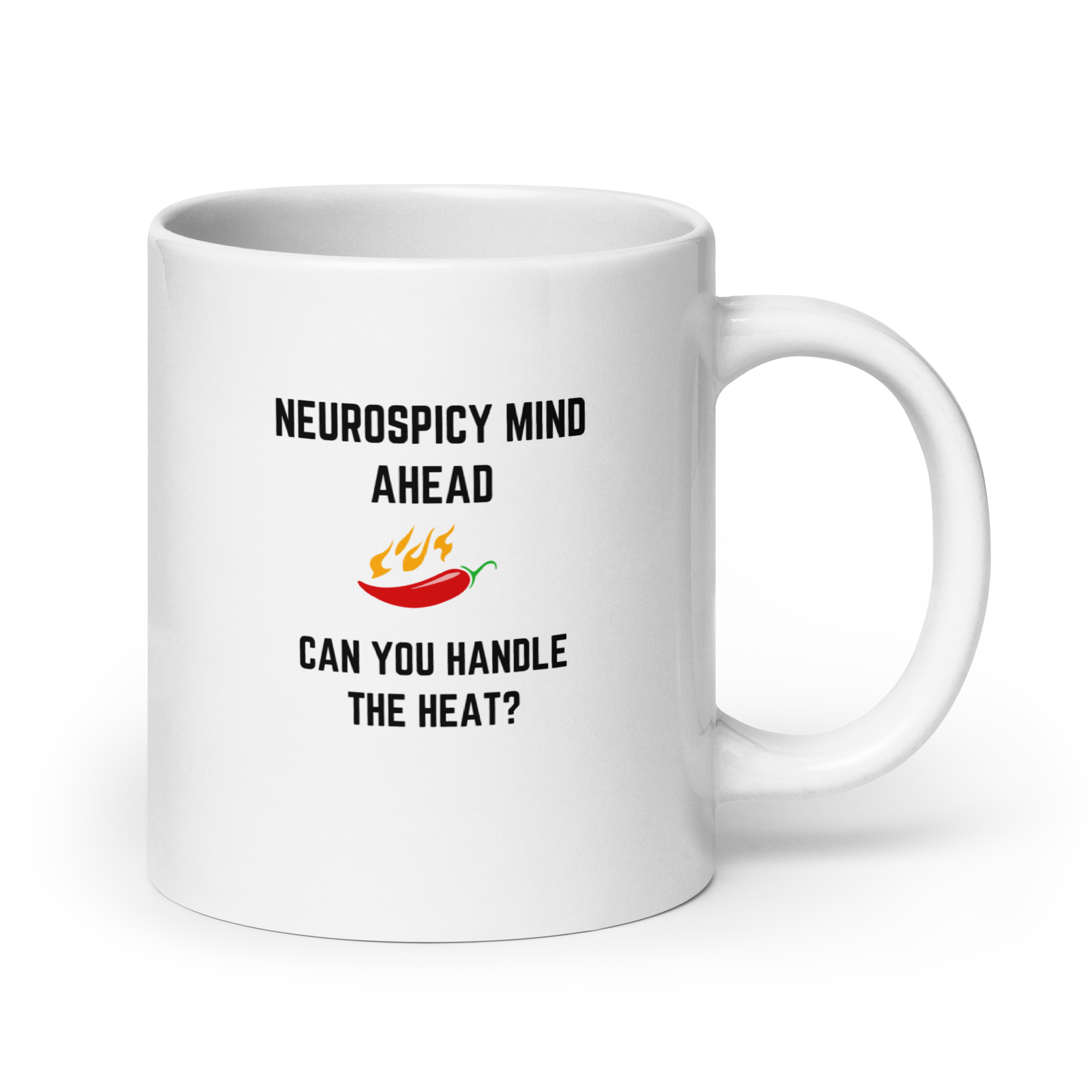 Neurospicy Mind Ahead Can You Handle The Heat | White Glossy Mug | The Neurospicy Store 20 oz