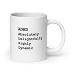 ADHD: Absolutely Delightfully Highly Dynamic | White Mug | Redefining ADHD white-glossy-mug-white-20-oz-handle-on-right-67d9eb1367d6e Kitchen & Dining > Drinkware > Mugs