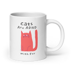 Cats Are ADHD With Fur | White Mug | ADHD Gift for Cat Lovers white-glossy-mug-white-20-oz-handle-on-right-67dc53f11da47 Kitchen & Dining > Drinkware > Mugs