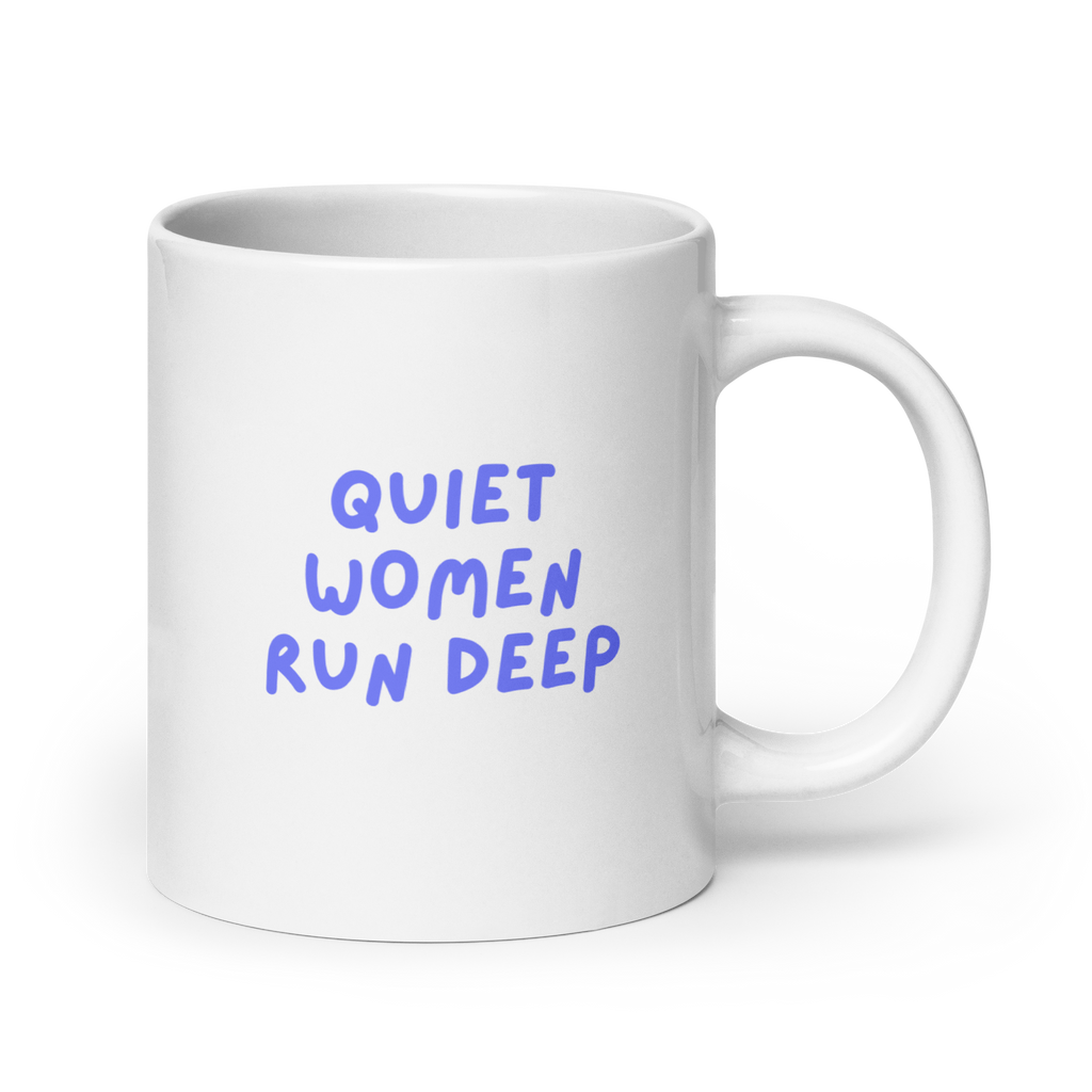 Quiet Women Run Deep Mug | Glossy White Mug | Gifts for Quiet Women white-glossy-mug-white-20-oz-handle-on-right-67dc7686678cb Kitchen & Dining > Drinkware > Mugs