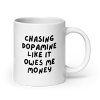 Chasing Dopamine Like It Owes Me Money | Glossy White Mug | Gift for Dopamine Seekers white-glossy-mug-white-20-oz-handle-on-right-67dd4ee6c669e Kitchen & Dining > Drinkware > Mugs