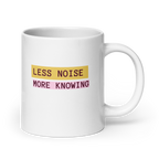 Less Noise More Knowing Mug | White Glossy Mug | Gifts for Neurodivergent Minds white-glossy-mug-white-20-oz-handle-on-right-67dd67bc5e1dc Kitchen & Dining > Drinkware > Mugs