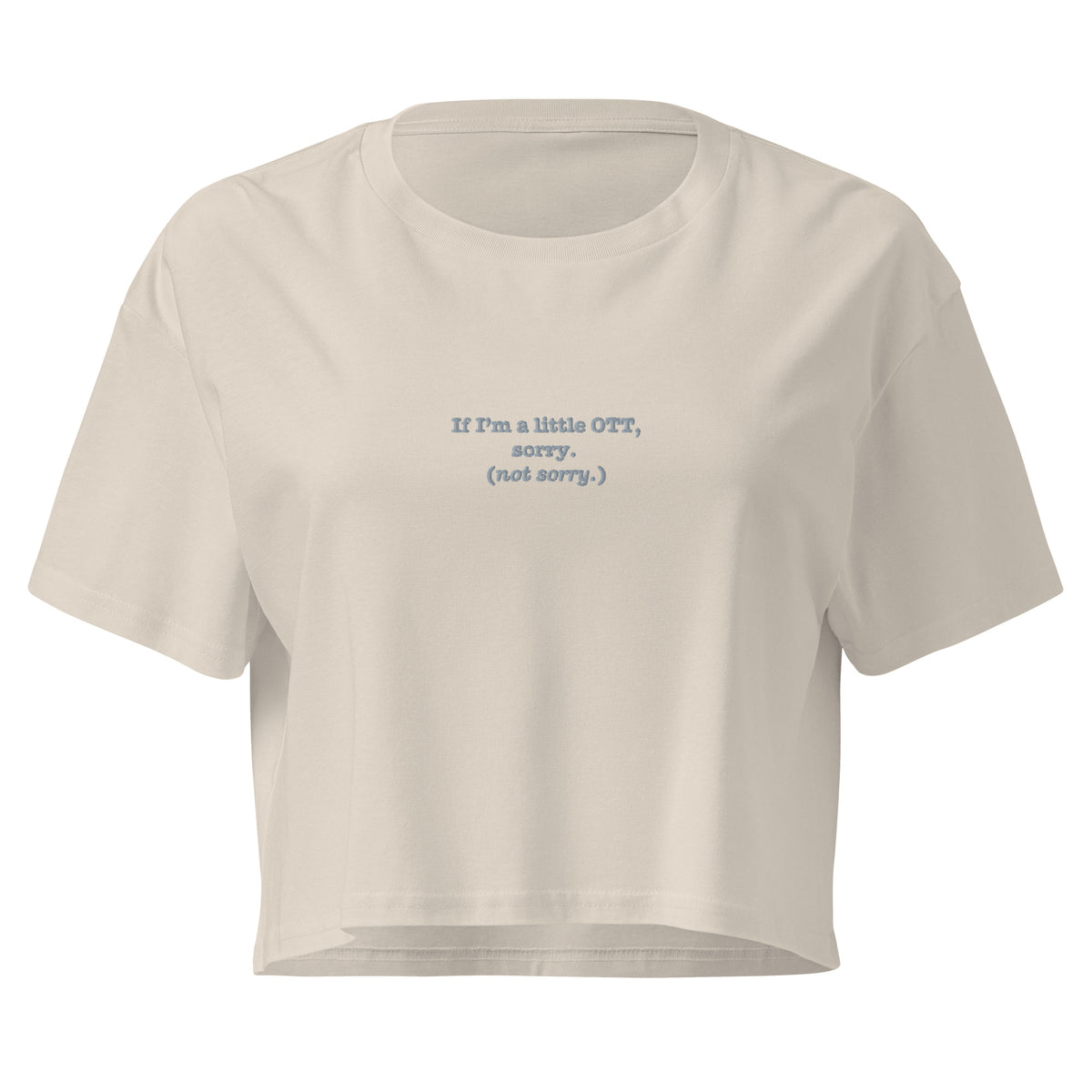 OTT? Sorry (Not Sorry) | Women’s Crop Top | Zero Apologies womens-crop-top-bone-front-6a68bee6bb1ad Crop Top