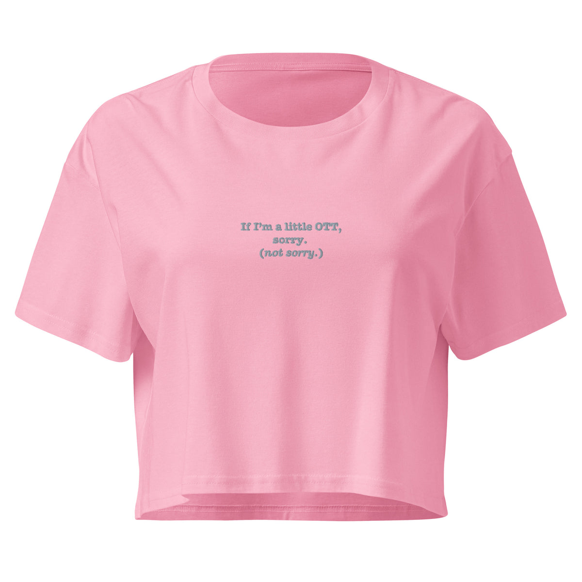 OTT? Sorry (Not Sorry) | Women’s Crop Top | Zero Apologies womens-crop-top-bubblegum-front-6a68bee6bb088 Crop Top