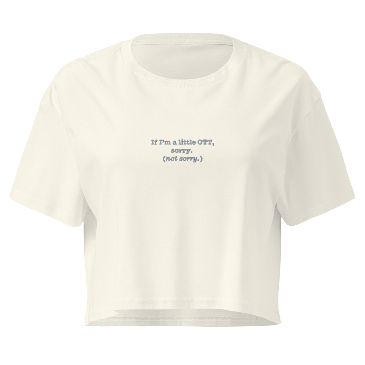 OTT? Sorry (Not Sorry) | Women’s Crop Top | Zero Apologies womens-crop-top-natural-front-6a68bee6bb184 Crop Top