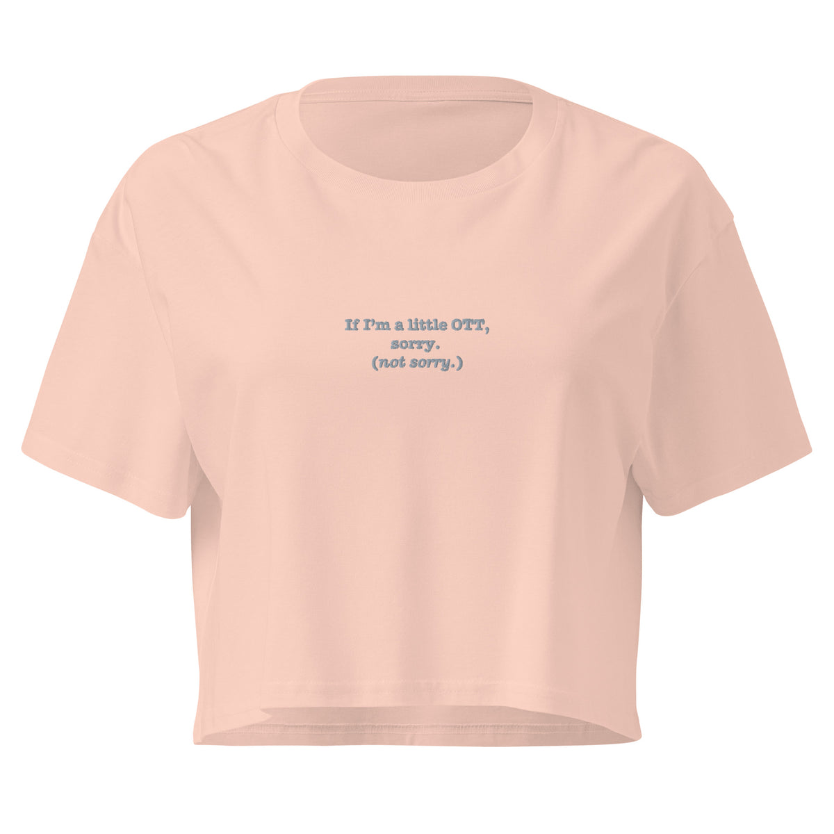 OTT? Sorry (Not Sorry) | Women’s Crop Top | Zero Apologies womens-crop-top-pale-pink-front-6a68bee6bb130 Crop Top
