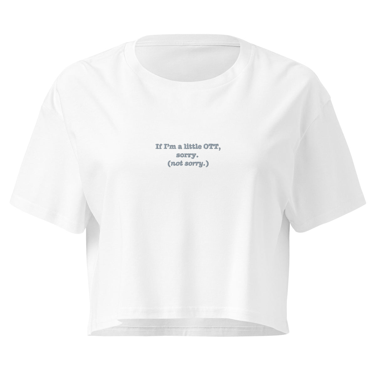 OTT? Sorry (Not Sorry) | Women’s Crop Top | Zero Apologies womens-crop-top-white-front-6a68bee6bb15b Crop Top