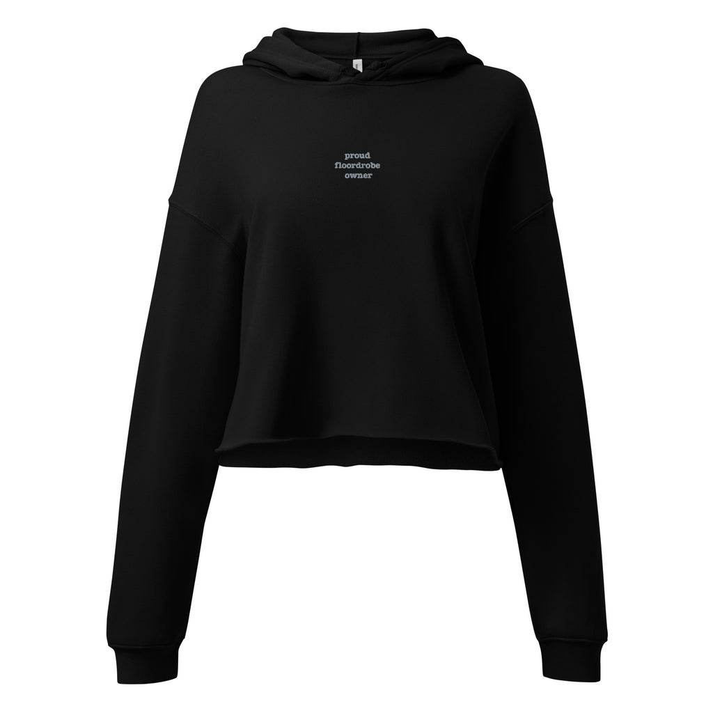 Proud Floordrobe Owner | Soft Crop Hoodie | Sass & Spoons - Wonderfully Wired