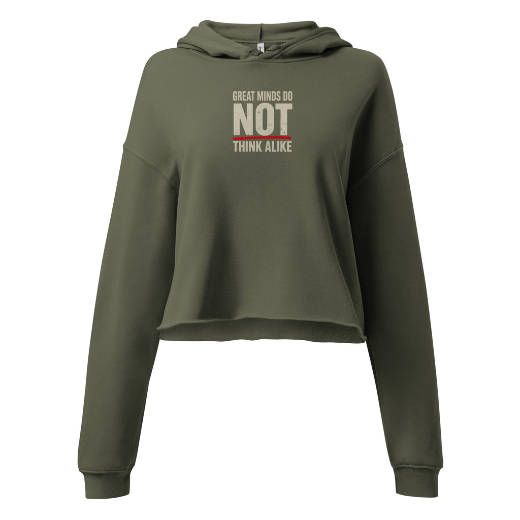 Great Minds Do NOT Think Alike | Soft Crop Hoodie | Zero Apologies womens-cropped-hoodie-military-green-front-6a67b29471f0c Hoodie